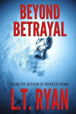Beyond Betrayal (Clarissa Abbot Thriller) by Ryan, L. T.