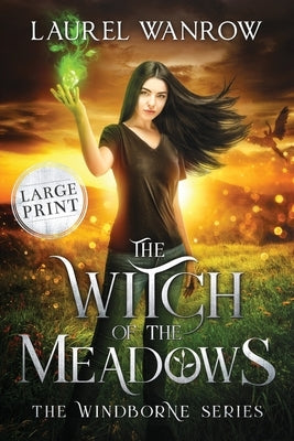 The Witch of the Meadows: Large Print Edition by Wanrow, Laurel