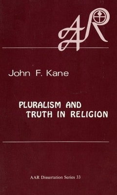 Pluralism and Truth in Religion: Karl Jaspers on Existential Truth by Kane, John F.