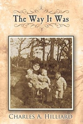 The Way It Was by Hilliard, Charles A.