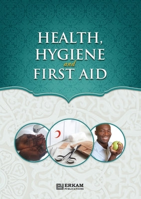 Health, Hygiene and First Aid: Islamic Studies Textbook by Turk, Neslihan Nur