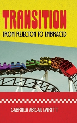 Transition from Rejection to Embraced by Everett, Gabriella