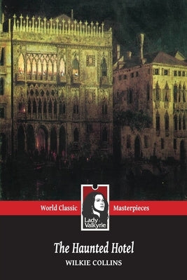 The Haunted Hotel (Lady Valkyrie Classics) by Lady Valkyrie