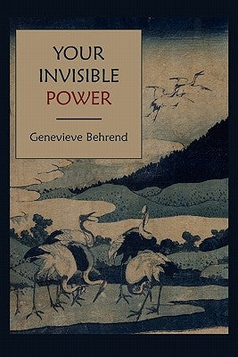 Your Invisible Power by Behrend, Genevieve