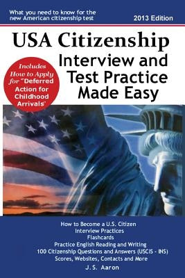USA Citizenship Interview and Test Practice Made Easy by Aaron, J. S.