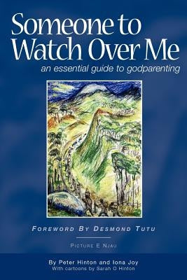 Someone to Watch Over Me - An Essential Guide to Godparenting by Hinton, Peter