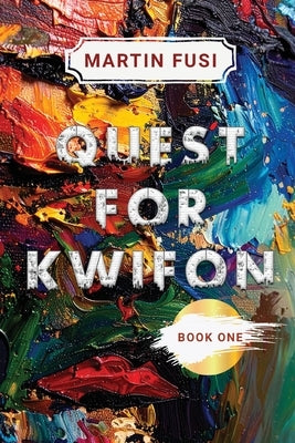 Quest for Kwifon by Fusi, Martin