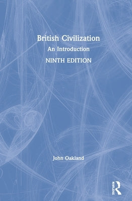 British Civilization: An Introduction by Oakland, John