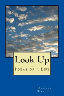 Look Up: Poems of a Life by Geraghty, Maureen