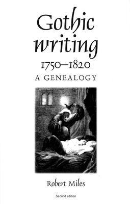 Gothic Writing 1750-1820 by Miles, Robert