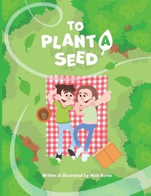 To Plant A Seed by Burke, Nicholas Tyler