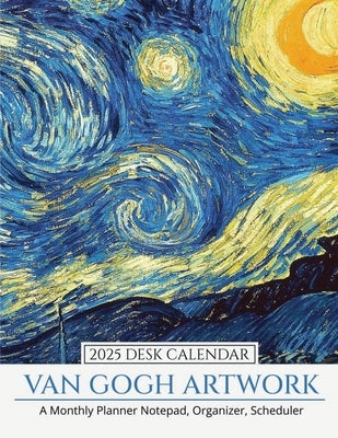 2025 Desk Calendar Van Gogh Artwork: A Monthly Planner Notepad, Organizer, Scheduler by The Write Supplies