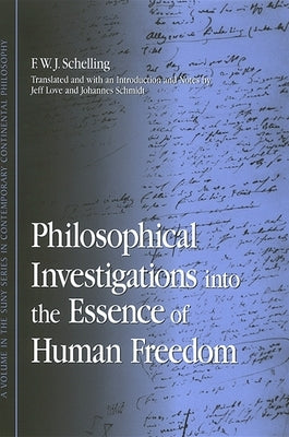 Philosophical Investigations into the Essence of Human Freedom by Schelling, F. W. J.