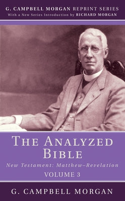 The Analyzed Bible, Volume 3 by Morgan, G. Campbell