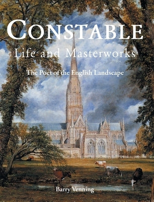 Constable: The Poet of the English Landscape by Venning, Barry