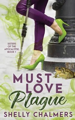 Must Love Plague by Chalmers, Shelly C.