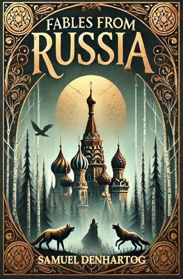 Fables from Russia by Denhartog, Samuel