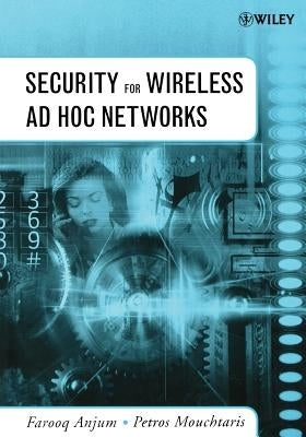 Security for Wireless AD Hoc Networks by Anjum, Farooq
