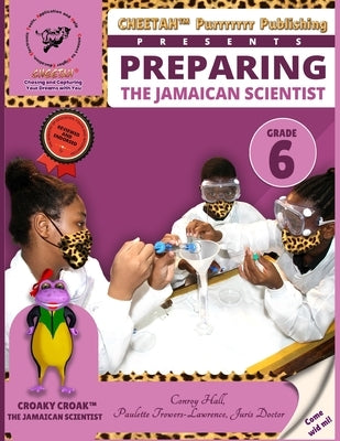 Preparing the jamaican scientist grade 6 by Trowers-Lawrence, Paulette