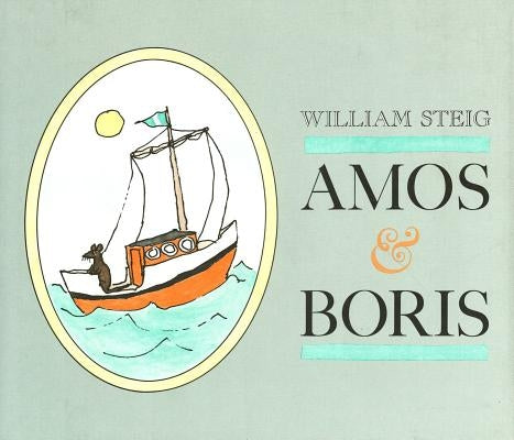 Amos & Boris by Steig, William