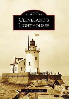 Cleveland's Lighthouses by Patterson, Janice B.