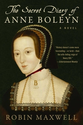 The Secret Diary of Anne Boleyn by Maxwell, Robin
