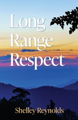 Long Range Respect by Reynolds, Shelley