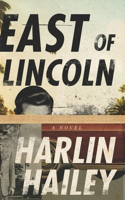East of Lincoln by Hailey, Harlin