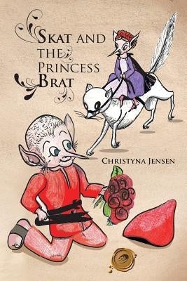 Skat and the Princess Brat by Jensen, Christyna