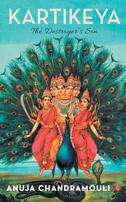 Kartikeya by Chandramouli, Anuja