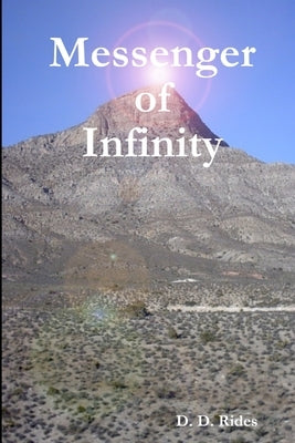 Messenger of Infinity by Rides, D. D.