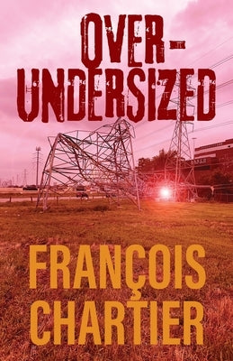 Over-Undersized by Chartier, François