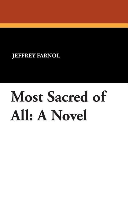 Most Sacred of All by Farnol, Jeffrey