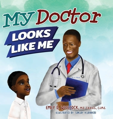 My Doctor Looks Like Me by Woolcock, Emily D.
