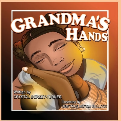 Grandma's Hands by Dorsey-Turner, Crystal