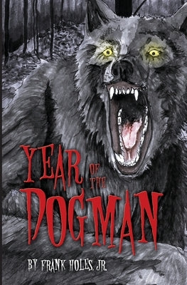 Year of the Dogman by Holes Jr, Frank