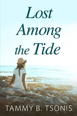 Lost Among the Tide by Tsonis, Tammy B.
