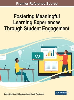 Fostering Meaningful Learning Experiences Through Student Engagement by Ktoridou, Despo