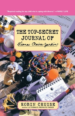 The Top-Secret Journal of Fiona Claire Jardin by Cruise, Robin