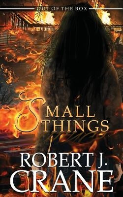 Small Things by Crane, Robert J.