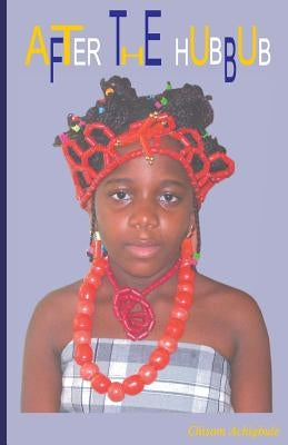 After the Hubbub by Achigbule, Chisom