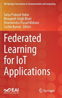 Federated Learning for Iot Applications by Yadav, Satya Prakash