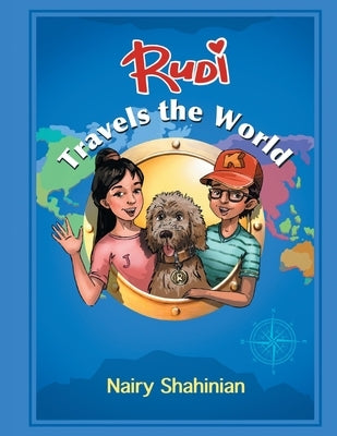 Rudi Travels the World by Shahinian, Nairy