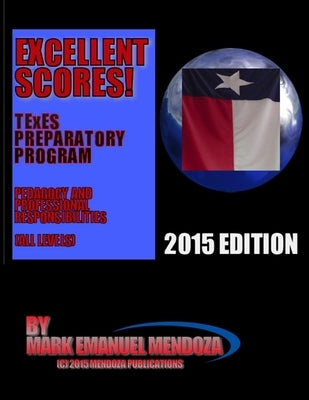 TExES Preparatory Manual Excellent Scores! (PPR Special Edition) by Mendoza, Mark Emanuel