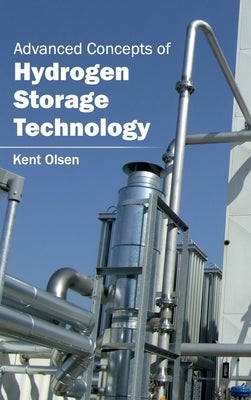 Advanced Concepts of Hydrogen Storage Technology by Olsen, Kent