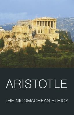 The Nicomachean Ethics by Aristotle
