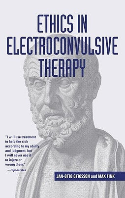 Ethics in Electroconvulsive Therapy by Ottosson, Jan-Otto
