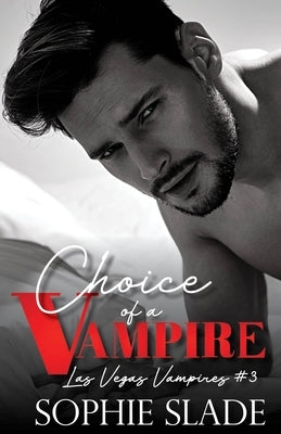 Choice of a Vampire by Slade, Sophie
