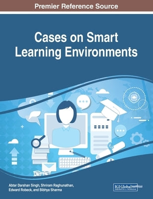 Cases on Smart Learning Environments by Darshan Singh, Abtar