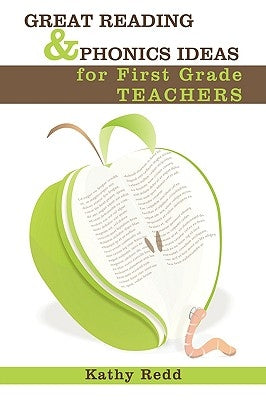 Great Reading and Phonics Ideas for First Grade Teachers by Redd, Kathy